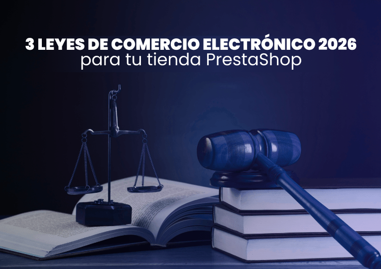 3 leyes de comercio electrónico de 2026 ya afectan a tu tienda PrestaShop - Profileo